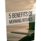 5 Benefits Of Morning Riturals