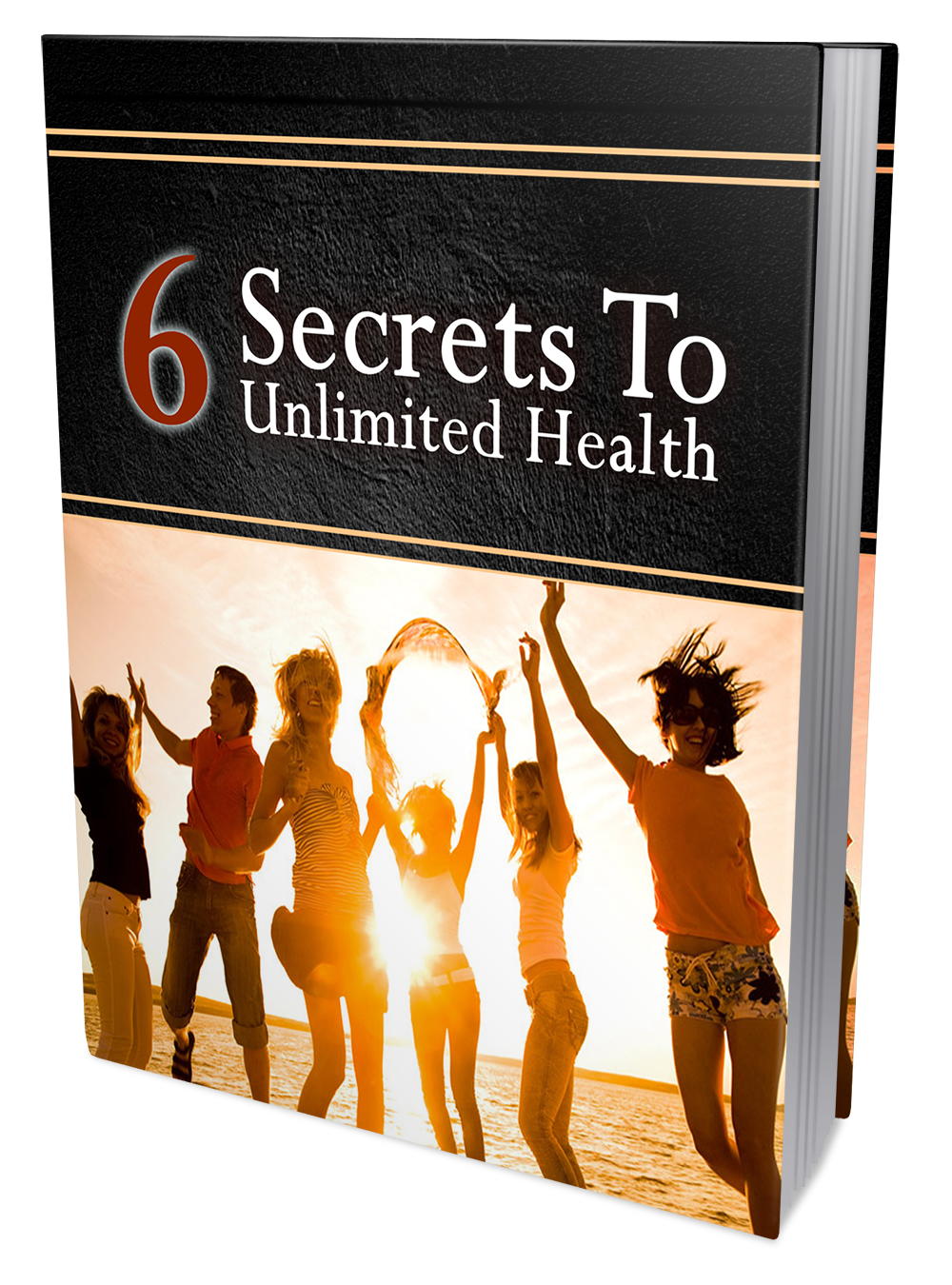 6 secrets to unlimited health