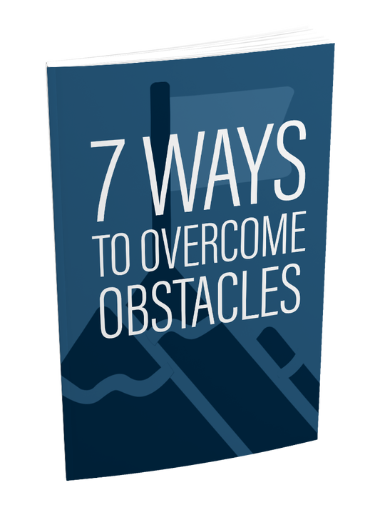 7 Ways To Overcome Obstacles